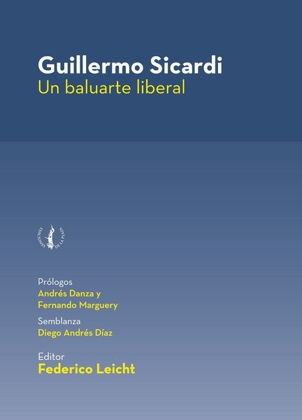 GUILLERMO SICARDI. UN BALUARTE LIBERAL.. | GUILLERMO SICARDI