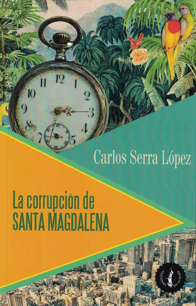 LA CORRUPCION DE SANTA MAGDALENA.. | CARLOS  SERRA LOPEZ