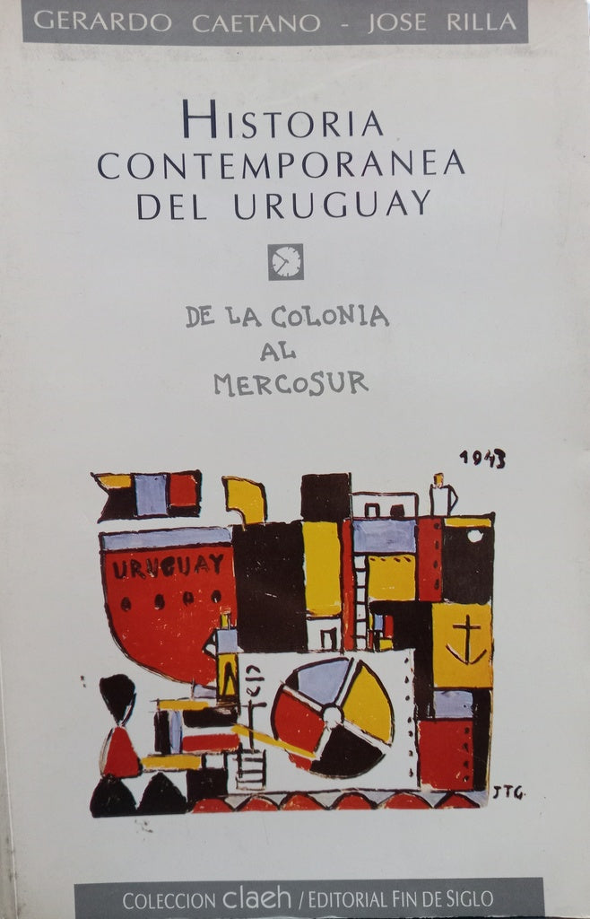 HISTÓRIA CONTEMPORÁNEA DEL URUGUAY: DE LA COLONIA AL MERCOSUR.. | Gerardo Caetano