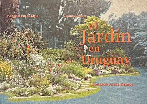 EL JARDIN EN URUGUAY.. | LEONARDO ARIAS RAMOS