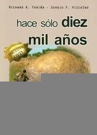 HACE SOLO DIEZ MIL AÑOS