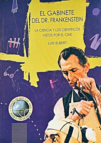 EL GABINETE DEL DR. FRANKENSTEIN.. | Luis  Elbert