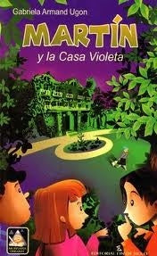 MARTIN Y LA CASA VIOLETA | Gabriela Armand Ugon