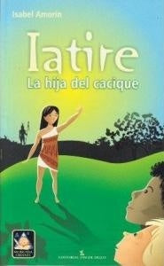 IATIRE. LA HIJA DEL CACIQUE. | Isabel Amorin