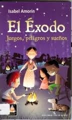 EL EXODO. JUEGOS, PELIGROS Y SUEÑOS.. | Isabel Amorin