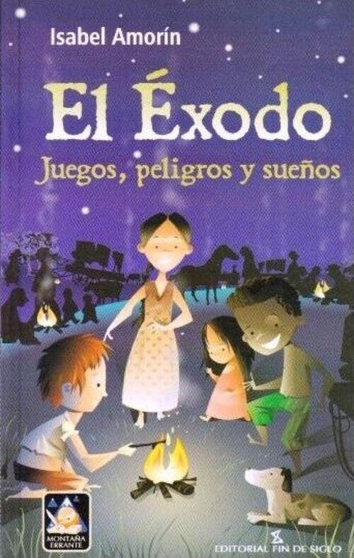 EL EXODO. JUEGOS, PELIGROS Y SUEÑOS.. | Isabel Amorin