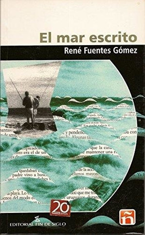 EL MAR ESCRITO.. | RENE FUENTES GOMEZ