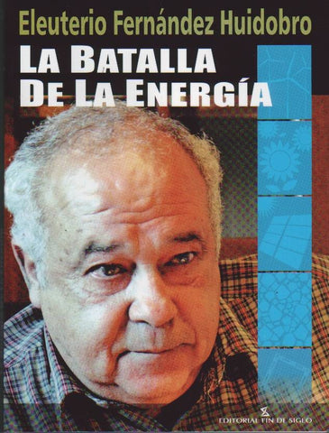 LA BATALLA DE LA ENERGIA | Eleuterio Fernández Huidobro