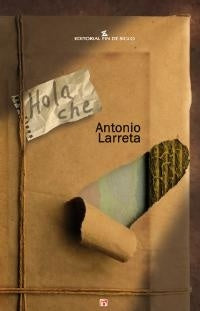 HOLA CHE (FIRMA DEL AUTOR) | Antonio  Larreta