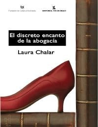 EL DISCRETO ENCANTO DE LA ABOGACIA | Laura Chalar