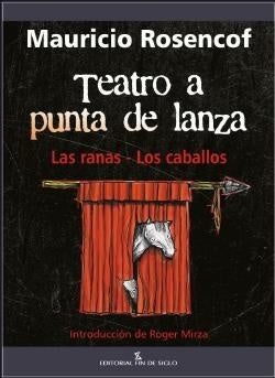 TEATRO A PUNTA DE LANZA.. | Mauricio Rosencof