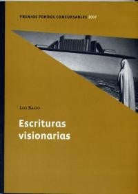 ESCRITURAS VISIONARIAS.. | Luis Bravo