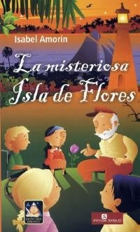 LA MISTERIOSA ISLA DE FLORES  | Isabel Amorin