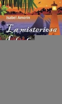 LA MISTERIOSA ISLA DE FLORES * | Isabel Amorin