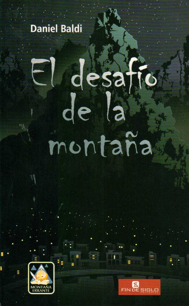 EL DESAFIO DE LA MONTAÑA *. C | Daniel  Baldi