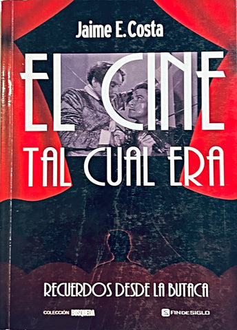 EL CINE TAL CUAL ERA.. | Jaime  Costa