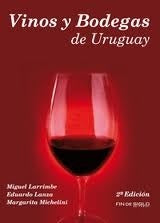 VINOS Y BODEGAS DE URUGUAY.. | Miguel  Larrimbe