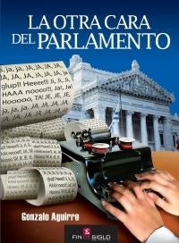 LA OTRA CARA DEL PARLAMENTO.. | Gonzalo Aguirre Ramírez