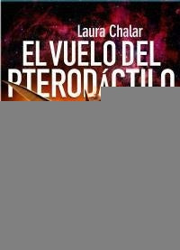 El vuelo del pterodáctilo | Laura Chalar