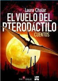 El vuelo del pterodáctilo | Laura Chalar