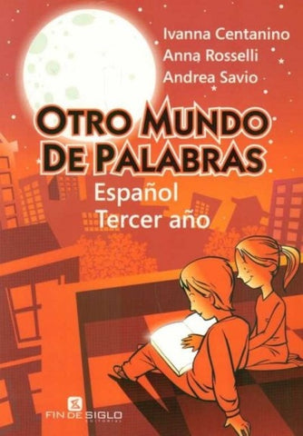 OTRO MUNDO DE PALABRAS. ESPAÑOL TERCER AÑO*.. | Ivanna Centanino