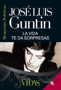 LA VIDA TE DA SORPRESAS*.. | José Luis Guntin
