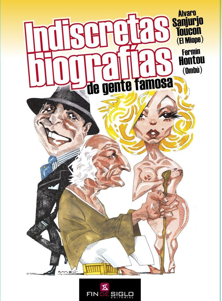 INDISCRETAS BIOGRAFIAS DE GENTE FAMOSA.. | Sanjurjo Toucon, Hontou