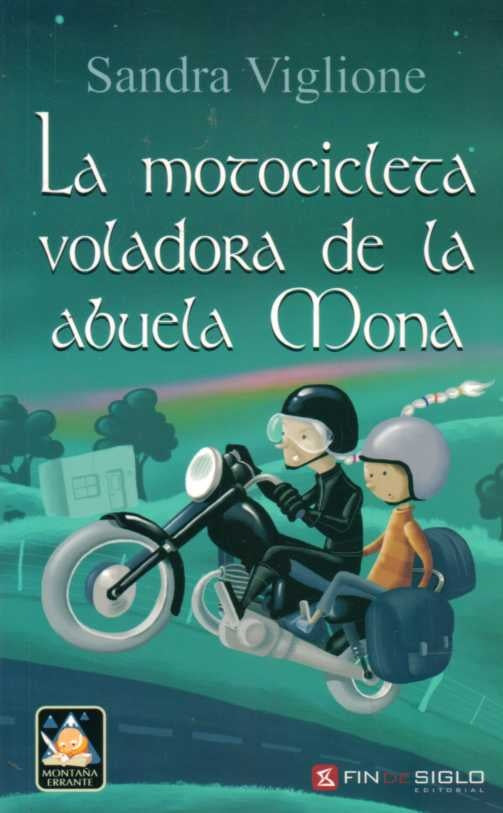 LA MOTOCICLETA VOLADORA DE LA ABUELA MONA.. | SANDRA VIGLIONE