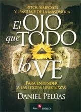 EL OJO QUE TODO LO VE* | Daniel Pelúas