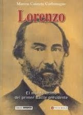 Lorenzo. El mundo intimo del primer Batlle presidente | Marcos  Cantera Carlomagno