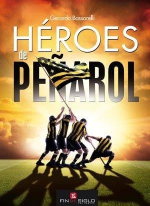HEROES DE PEÑAROL * | Gerardo Bassorelli