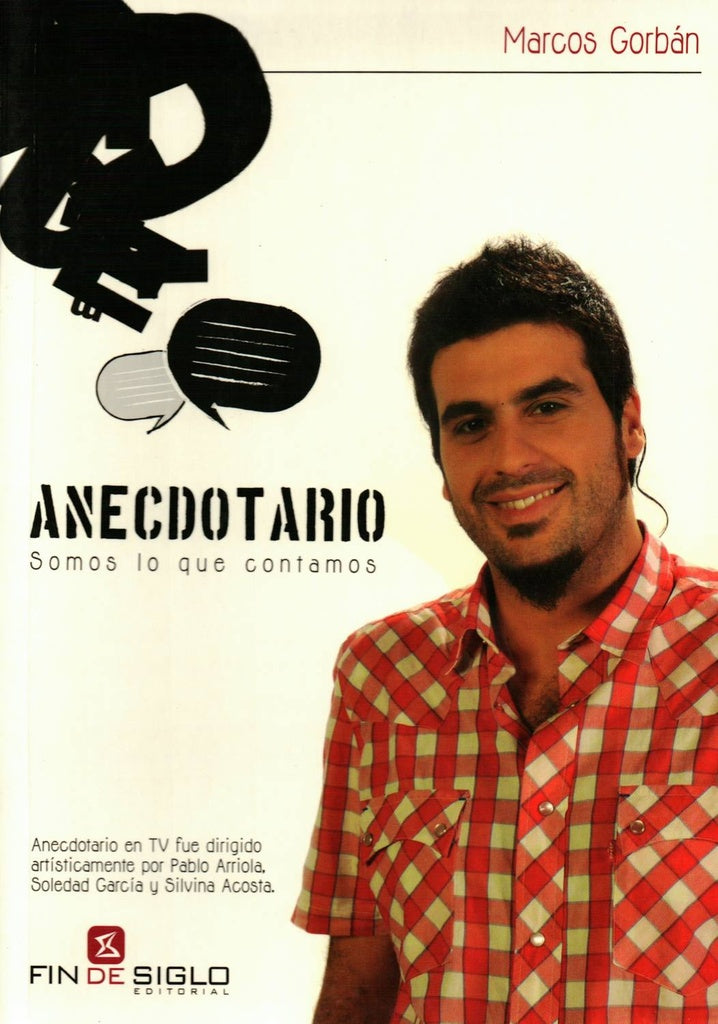 ANECDOTARIO. SOMOS LO QUE CONTAMOS | Marcos Gorbán