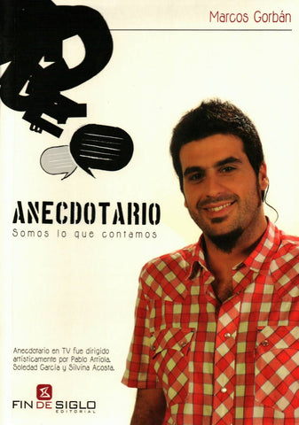 ANECDOTARIO. SOMOS LO QUE CONTAMOS | Marcos Gorbán