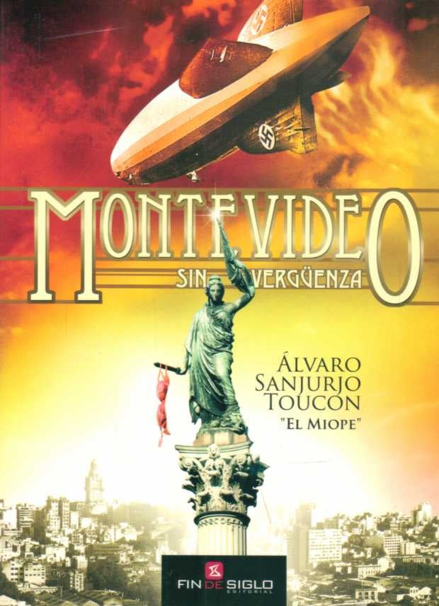 MONTEVIDEO SIN VERGUENZA | Alvaro  Sanjurjo Toucon