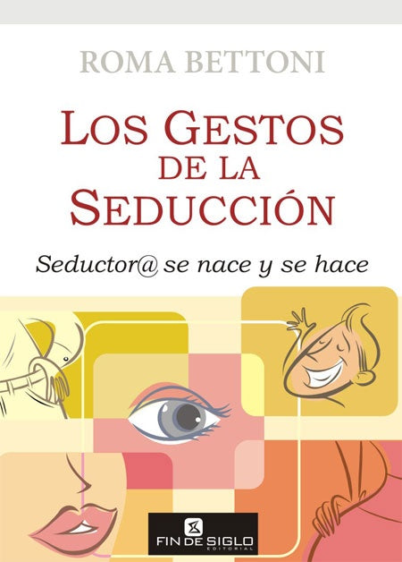 LOS GESTOS DE LA SEDUCCION | Roma Bettoni