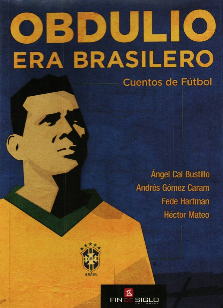 OBDULIO ERA BRASILERO.. | Ángel Cal Bustillo
