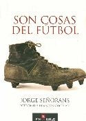 SON COSAS DEL FUTBOL | JORGE  SEÑORANS