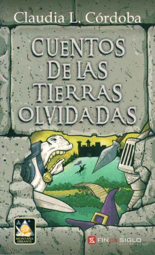CUENTOS DE LAS TIERRAS OLVIDADAS  | CLAUDIA L. CORDOBA