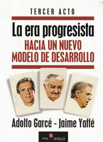 LA ERA PROGRESISTA.. | Adolfo Garcé