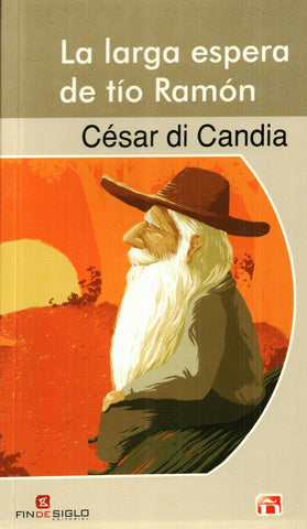LA LARGA ESPERA DE TIO RAMON.. | CÉSAR  DI CANDIA