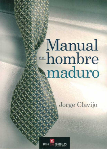 MANUAL DEL HOMBRE MADURO.. | Jorge Clavijo