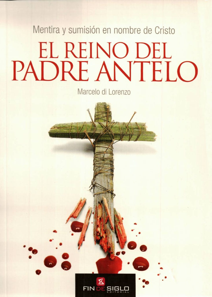 El Reino del Padre Antelo | Marcelo  Di Lorenzo