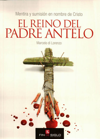 El Reino del Padre Antelo | Marcelo  Di Lorenzo