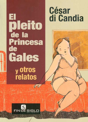 EL PLEITO DE LA PRINCESA DE GALES*.. | CÉSAR  DI CANDIA