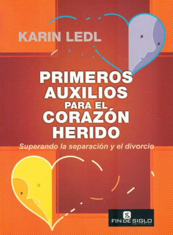 PRIMEROS AUXILIOS PARA EL CORAZON HERIDO. | KARIN LEDL