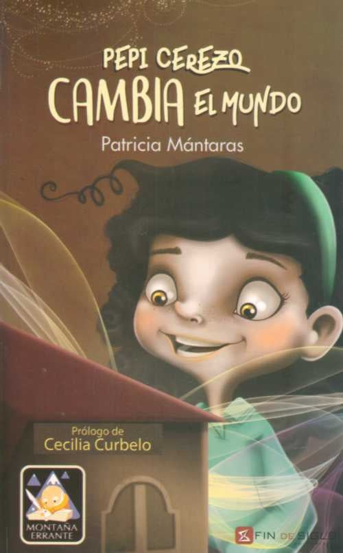 PEPI CEREZO CAMBIA EL MUNDO * | PATRICIA MANTARAS