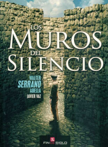 LOS MUROS DEL SILENCIO | Walter Serrano Abella