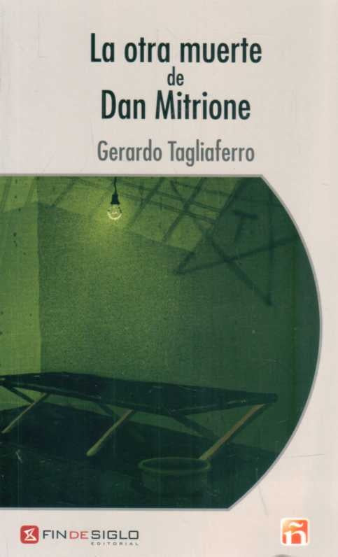 LA OTRA MUERTE DE DAN MITRIONE.. | Gerardo Tagliaferro