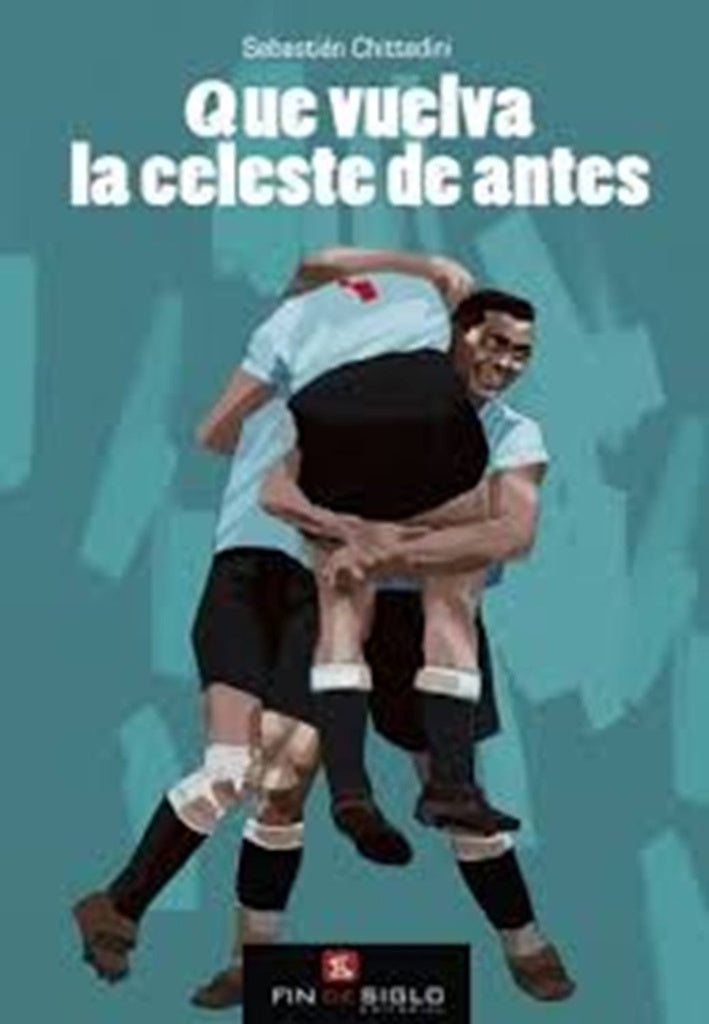 Que vuelva la celeste de antes  | Sebastian Chittadini
