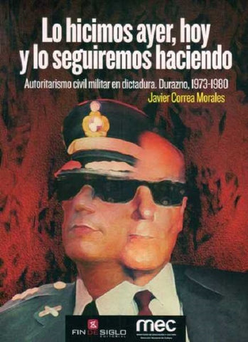 HICIMOS AYER, HOY Y LO SEGUIREMOS HACIENDO, LO  | CORREA MORALES,  JAVIER